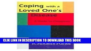[PDF] Coping with a Loved One s Disease: A Guide for Caregivers: Part of the Full Spectrum