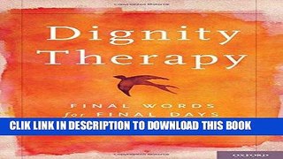 [PDF] Dignity Therapy: Final Words for Final Days Full Online
