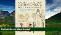 READ BOOK  Ancient Egyptian, Mesopotamian   Persian Costume (Dover Fashion and Costumes)  GET PDF