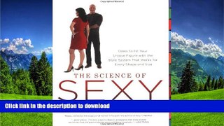 FAVORITE BOOK  The Science of Sexy: Dress to Fit Your Unique Figure with the Style System That