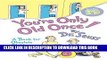 Best Seller You re Only Old Once!: A Book for Obsolete Children Free Read