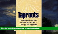 Best book  Taproots: Underlying Principles of Milton Erickson s Therapy and Hypnosis (Norton