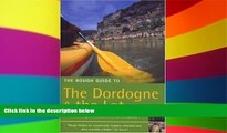 Ebook Best Deals  The Rough Guide to the Dordogne   the Lot (Including Bordeaux and its Vineyards)