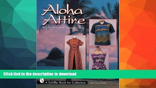 FAVORITE BOOK  Aloha Attire: Hawaiian Dress in the Twentieth Century (Schiffer Book for