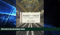 Must Have  Paris to the Past: Traveling through French History by Train  Buy Now