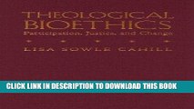 Ebook Theological Bioethics: Participation, Justice, and Change (Moral Traditions series) Free