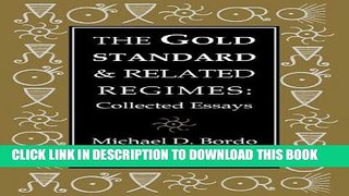 Ebook The Gold Standard and Related Regimes: Collected Essays (Studies in Macroeconomic History)