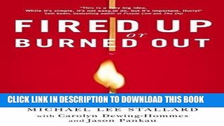 PDF Fired Up or Burned Out: How to Reignite Your Team s Passion, Creativity, and Productivity