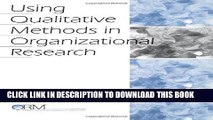 Ebook Using Qualitative Methods in Organizational Research (Organizational Research Methods) Free