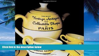 Best Buy Deals  The Best Vintage, Antique and Collectible Shops in Paris  Full Ebooks Best Seller