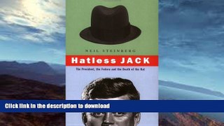 READ BOOK  Hatless Jack: The President, the Fedora and the Death of the Hat FULL ONLINE