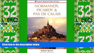 Big Sales  Normandy Picardy   Pas De Calais (Passport s Regional Guides of France Series)  READ