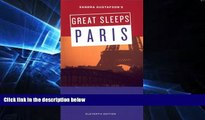 Ebook Best Deals  Sandra Gustafson s Great Sleeps Paris: Eleventh Edition (Cheap Eats and Sleeps)