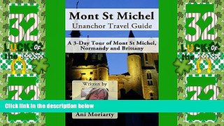 Deals in Books  Mont St Michel Unanchor Travel Guide - A 3-Day Tour of Mont St Michel, Normandy