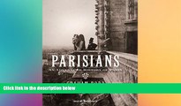 Must Have  Parisians: An Adventure History of Paris  Full Ebook