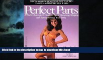 Read books  Perfect Parts: A World Champions Guide to Spot Slimming Shaping and Strengthening Your