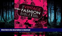 FAVORITE BOOK  The Vintage Fashion Bible: The Complete Guide to Buying and Styling Vintage