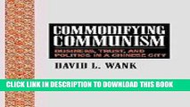 Ebook Commodifying Communism: Business, Trust, and Politics in a Chinese City (Structural Analysis