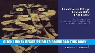 [PDF] Unhealthy Health Policy: A Critical Anthropological Examination Popular Online