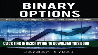 PDF Binary Options: Powerful Strategies To Dominate Binary Options (Trading,Stocks,Day