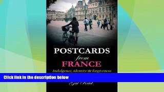 Big Sales  Postcards from France: Indulgence, identity   forgiveness from Paris to Provence