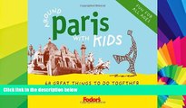 Must Have  Fodor s Around Paris with Kids, 2nd Edition: 68 Great Things to Do Together (Around the
