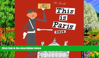 Best Deals Ebook  This is Paris 2016 Wall Calendar  Most Wanted