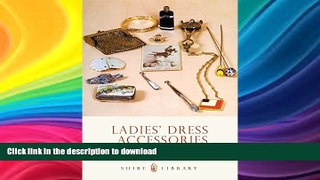 FAVORITE BOOK  Ladies  Dress Accessories (Shire Library)  GET PDF
