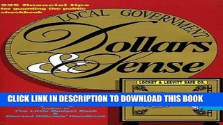 Ebook Local Government Dollars   Sense: 225 Financial Tips for Guarding the Public Checkbook Free