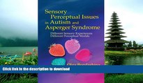 FAVORITE BOOK  Sensory Perceptual Issues in Autism and Asperger Syndrome: Different Sensory