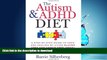 READ BOOK  The Autism   ADHD Diet: A Step-by-Step Guide to Hope and Healing by Living Gluten Free