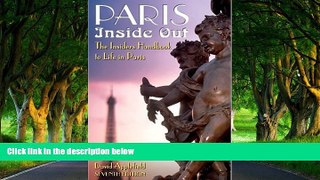Big Deals  Paris Inside Out, 7th: The Insider s Handbook to Life in Paris (Paris Inside Out: The