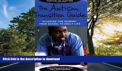 READ BOOK  The Autism Transition Guide: Planning the Journey from School to Adult Life (Topics in