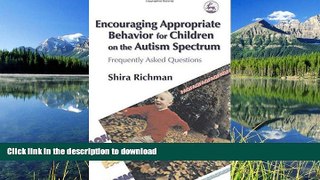 READ BOOK  Encouraging Appropriate Behavior for Children on the Autism Spectrum: Frequently Asked