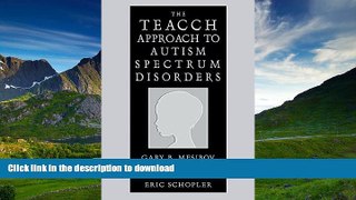 READ BOOK  The Teacch Approach to Autism Spectrum Disorders (Issues in Clinical Child Psychology