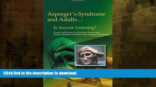 READ BOOK  Asperger s Syndrome and Adults... Is Anyone Listening? Essays and Poems by Partners,