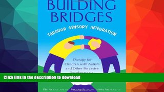 READ BOOK  Building Bridges Through Sensory Integration: Therapy for Children with Autism and