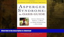 FAVORITE BOOK  Asperger Syndrome: The OASIS Guide, Revised Third Edition: Advice, Inspiration,