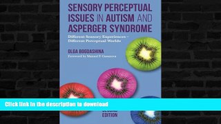 READ BOOK  Sensory Perceptual Issues in Autism and Asperger Syndrome, Second Edition: Different