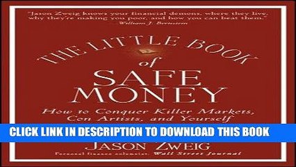 [PDF] The Little Book of Safe Money: How to Conquer Killer Markets, Con Artists, and Yourself