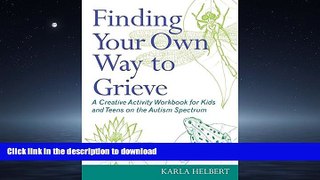 READ  Finding Your Own Way to Grieve: A Creative Activity Workbook for Kids and Teens on the