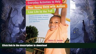 READ BOOK  Everyday Activities to Help Your Child with Autism Live Life to the Full: Simple