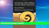 FAVORITE BOOK  Art Therapy with Children on the Autistic Spectrum: Beyond Words (Arts Therapies)