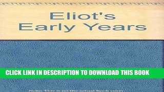 Best Seller Eliot s Early Years Free Read