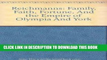 Ebook Reichmanns: Family, Faith, Fortune, And the Empire of Olympia And York Free Read