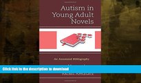 FAVORITE BOOK  Autism in Young Adult Novels: An Annotated Bibliography FULL ONLINE