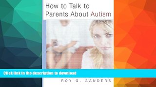 READ  How to Talk to Parents About Autism (Norton Professional Book) FULL ONLINE