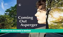 READ BOOK  Coming Out Asperger: Diagnosis, Disclosure And Self-confidence  GET PDF