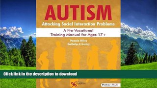 FAVORITE BOOK  Autism: Attacking Social Interaction Problems: A Pre-Vocational Training Manual
