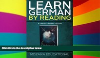 Must Have  Learn German: By Reading Fantasy (Lernen Sie Deutsch mit Fantasy Romanen) (Volume 1)